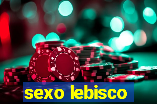 sexo lebisco